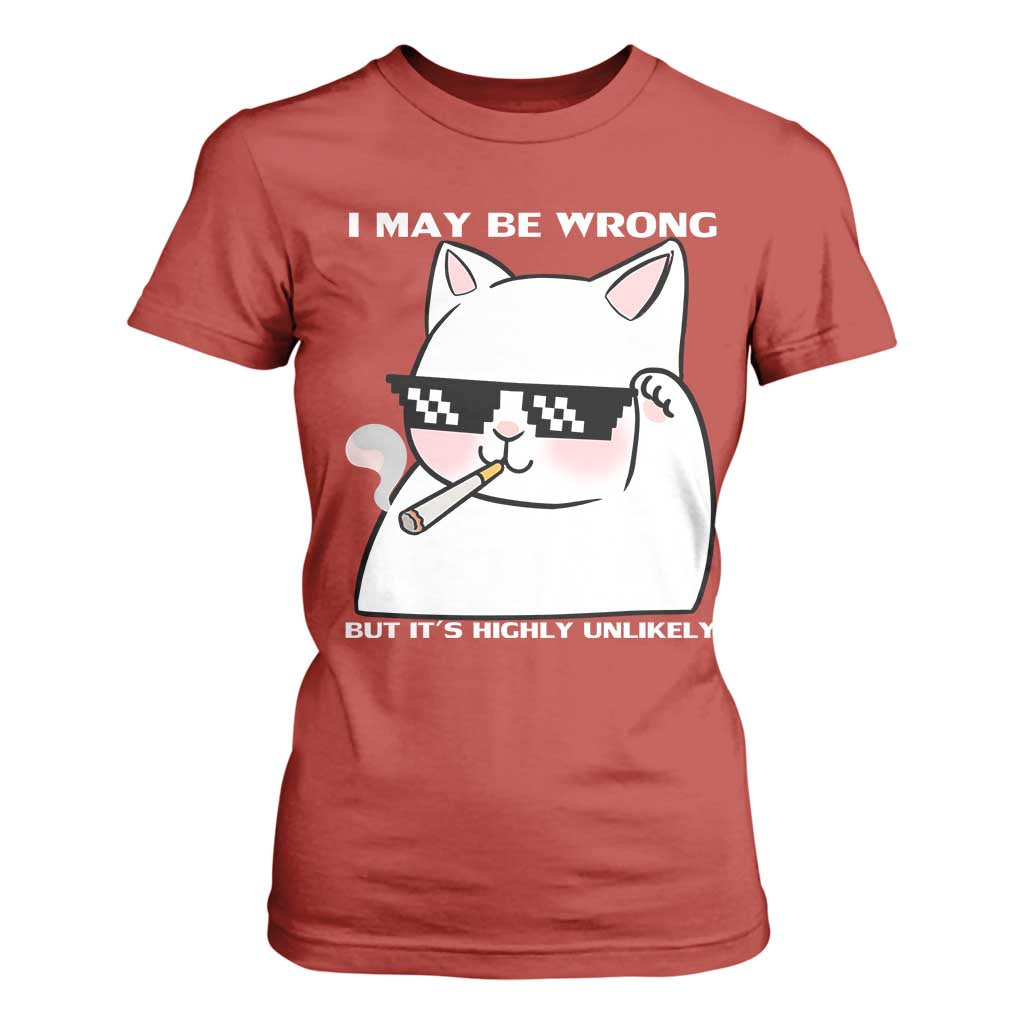 Funny Cat Humor T Shirt For Women I May Be Wrong But It Is Highly Unlikely TS12 Red Print Your Wear