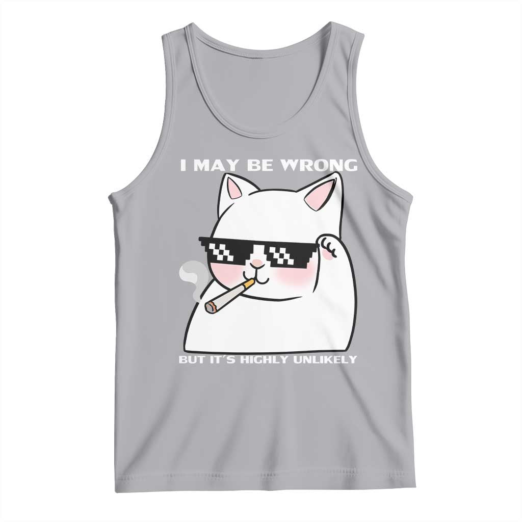 Funny Cat Humor Tank Top I May Be Wrong But It Is Highly Unlikely TS12 Athletic Heather Print Your Wear