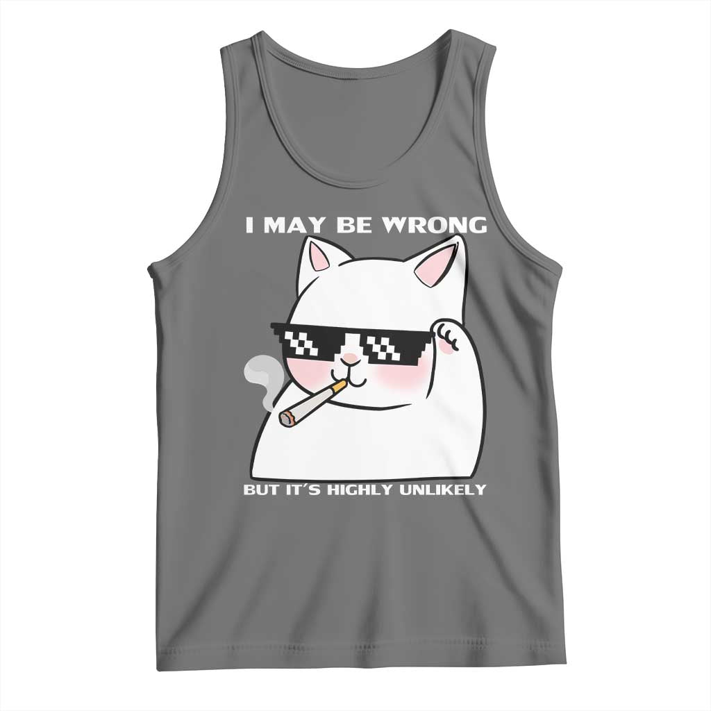 Funny Cat Humor Tank Top I May Be Wrong But It Is Highly Unlikely TS12 Black Heather Print Your Wear