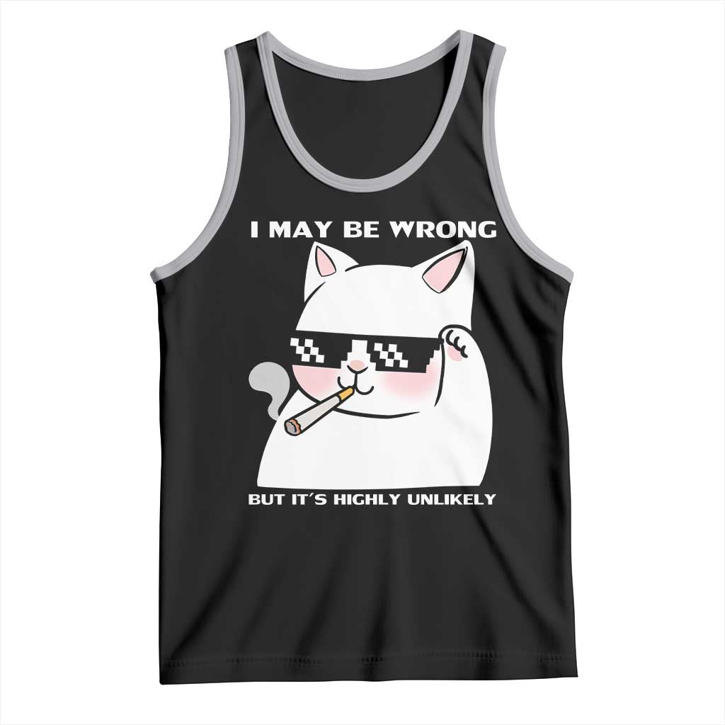 Funny Cat Humor Tank Top I May Be Wrong But It Is Highly Unlikely TS12 Black Athletic Heather Print Your Wear