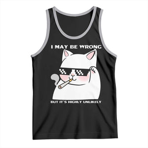 Funny Cat Humor Tank Top I May Be Wrong But It Is Highly Unlikely TS12 Black Athletic Heather Print Your Wear