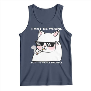 Funny Cat Humor Tank Top I May Be Wrong But It Is Highly Unlikely TS12 Navy Print Your Wear
