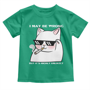 Funny Cat Humor Toddler T Shirt I May Be Wrong But It Is Highly Unlikely TS12 Irish Green Print Your Wear