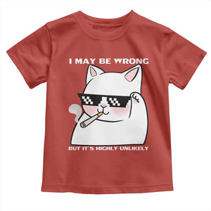 Funny Cat Humor Toddler T Shirt I May Be Wrong But It Is Highly Unlikely TS12 Red Print Your Wear
