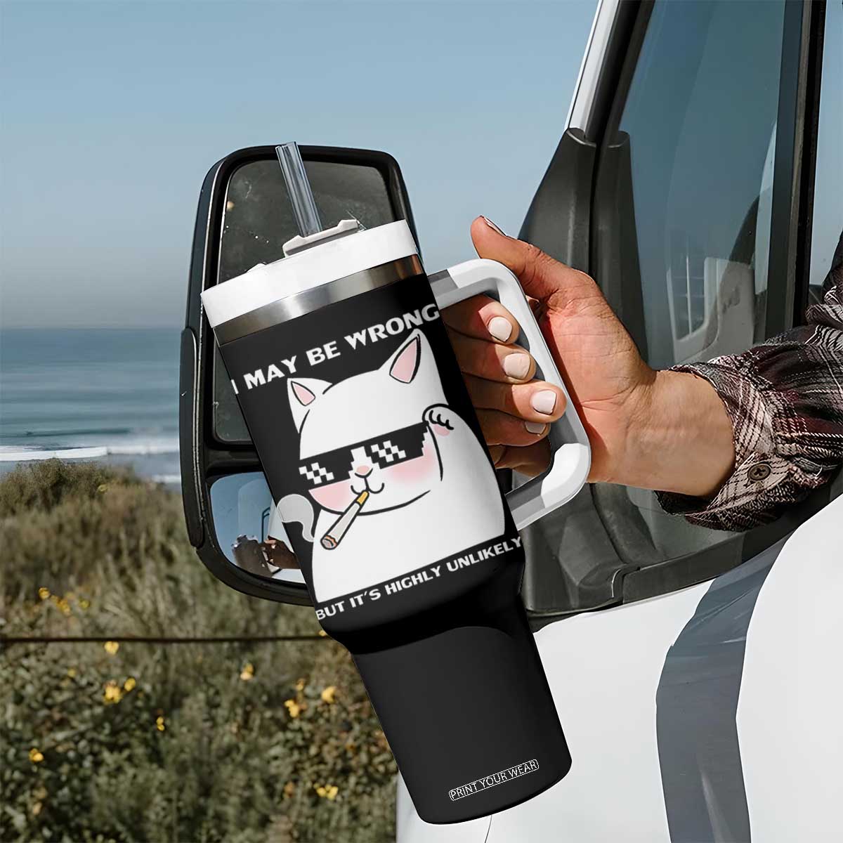 Funny Cat Humor Tumbler With Handle I May Be Wrong But It Is Highly Unlikely TS12 Print Your Wear