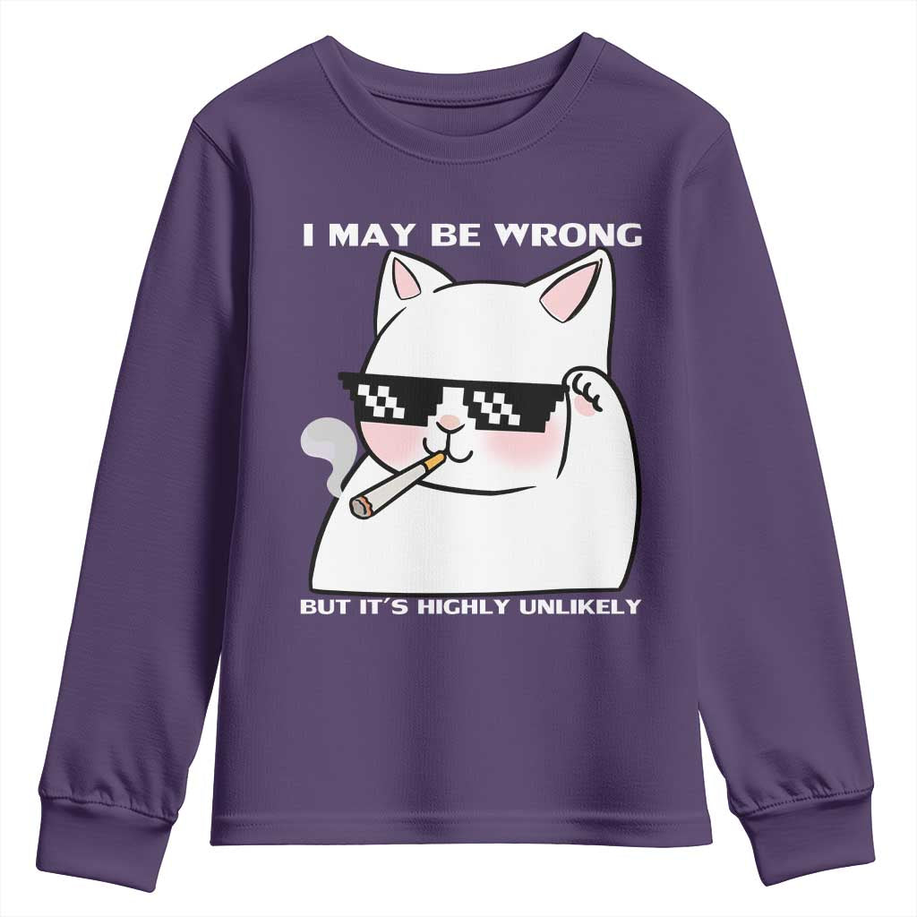 Funny Cat Humor Youth Sweatshirt I May Be Wrong But It Is Highly Unlikely TS12 Purple Print Your Wear