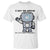 Funny Robot Humor T Shirt I May Be Wrong But It Is Highly Unlikely TS12 White Print Your Wear
