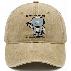 Funny Robot Humor Washed Cotton Baseball Cap I May Be Wrong But It Is Highly Unlikely TS12 Print Your Wear
