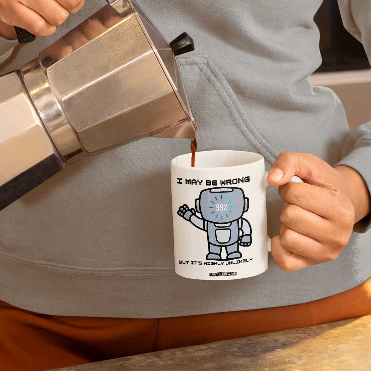 Funny Robot Humor Coffee Mug I May Be Wrong But It Is Highly Unlikely TS12 Print Your Wear
