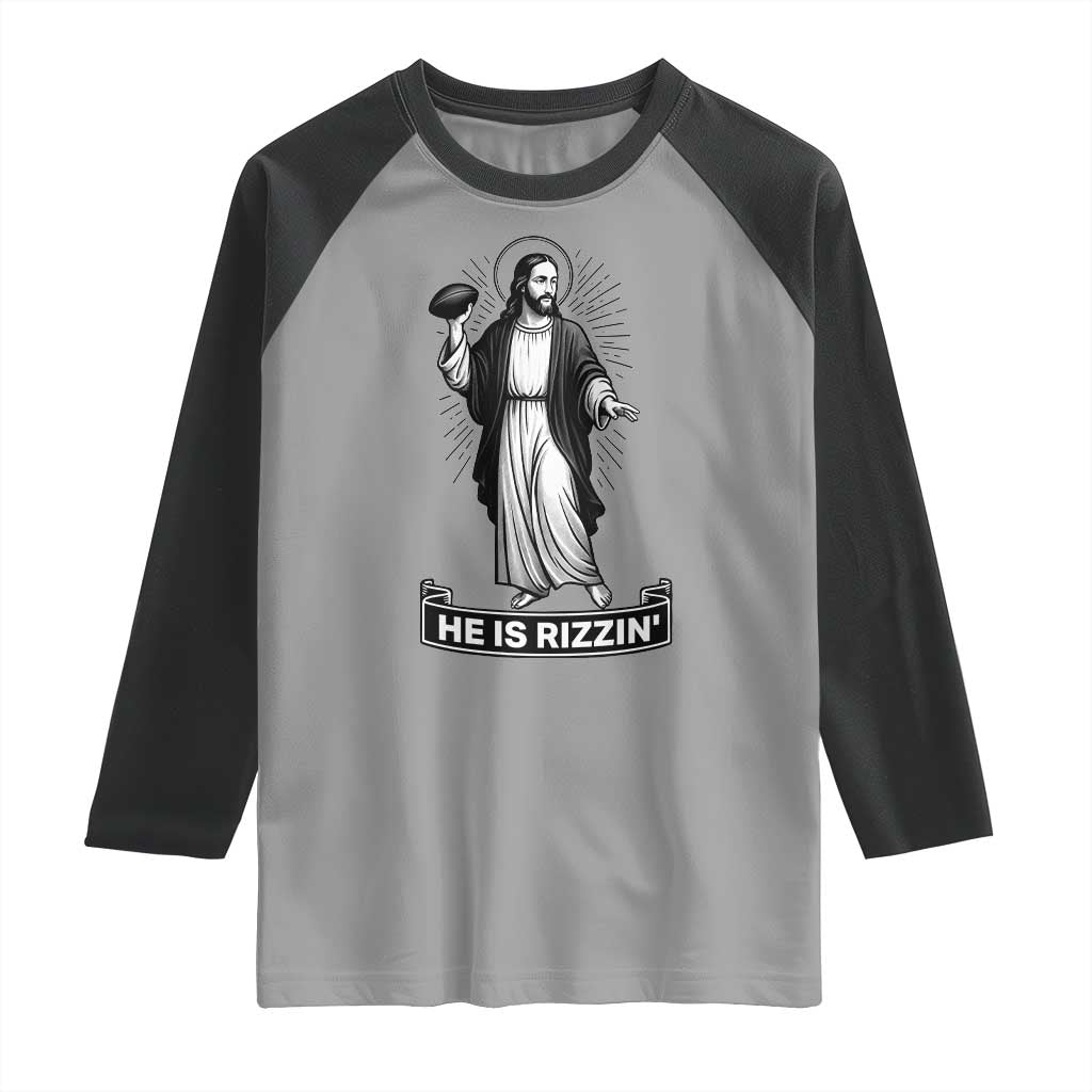 Christian Football Lover Raglan Shirt He Is Rizzin Funny Gift TS12 Sport Gray Black Print Your Wear