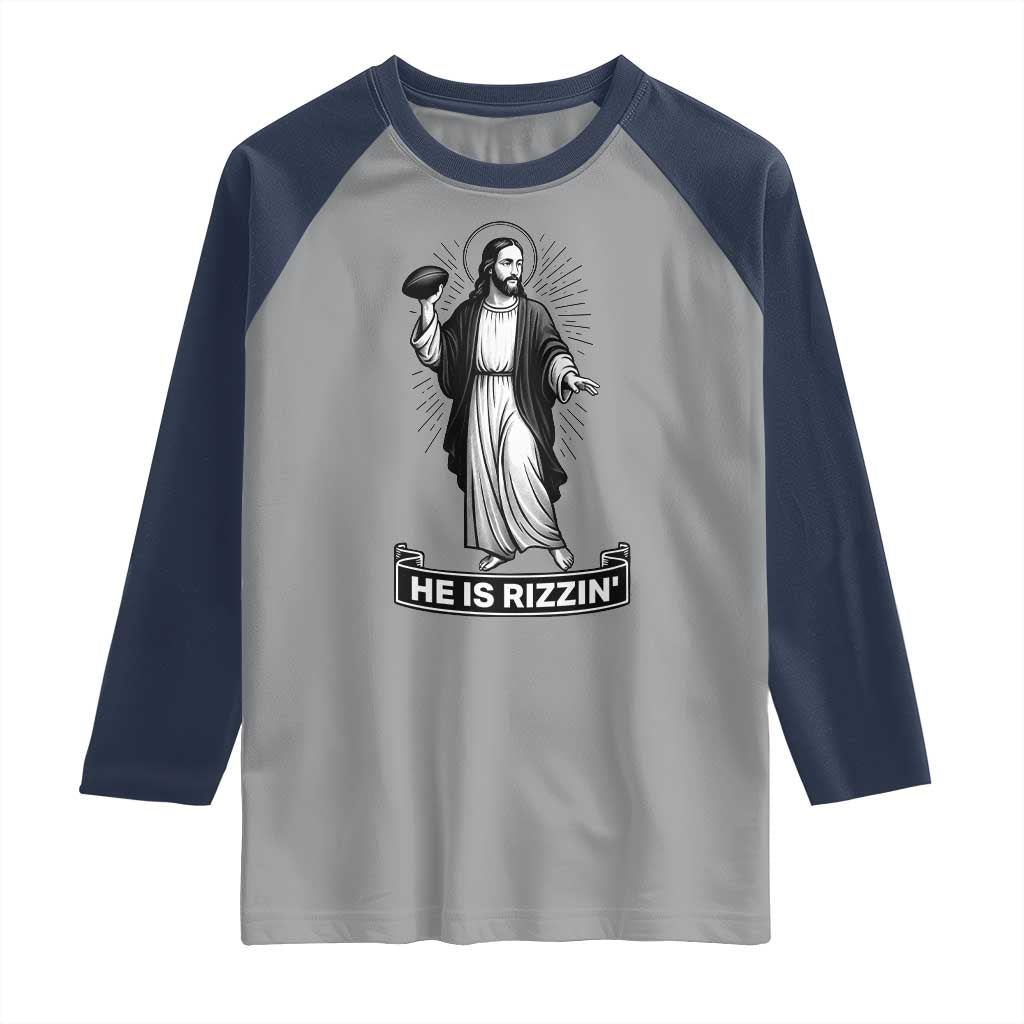Christian Football Lover Raglan Shirt He Is Rizzin Funny Gift TS12 Sport Gray Navy Print Your Wear