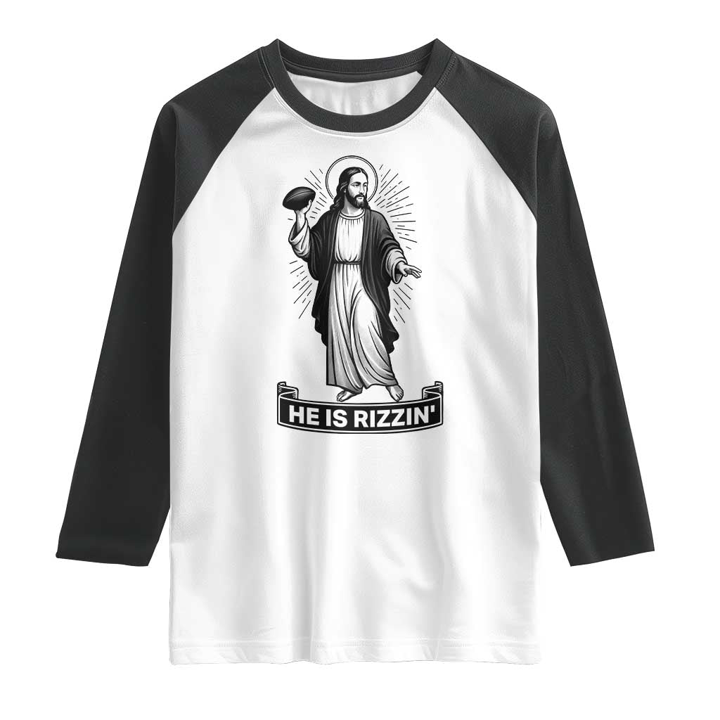 Christian Football Lover Raglan Shirt He Is Rizzin Funny Gift TS12 White Black Print Your Wear