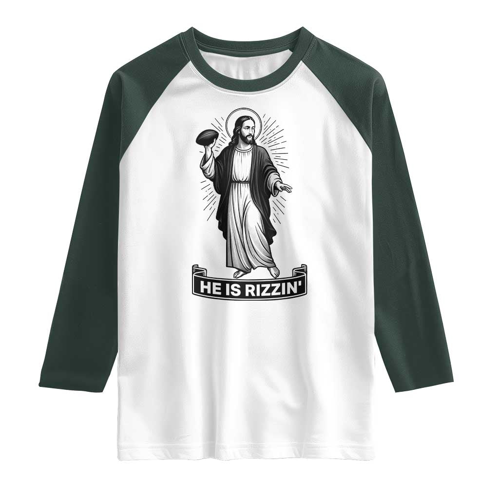 Christian Football Lover Raglan Shirt He Is Rizzin Funny Gift TS12 White Dark Forest Green Print Your Wear