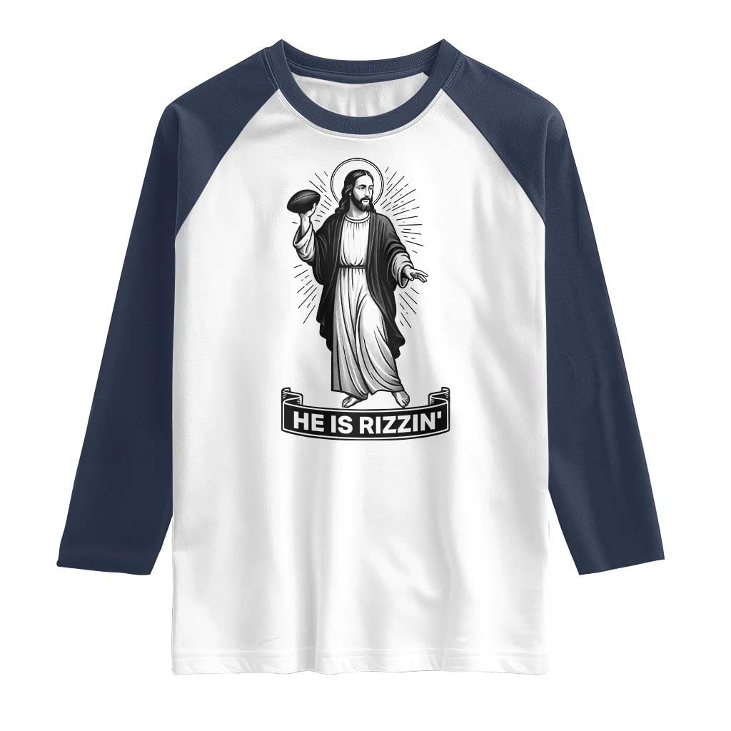Christian Football Lover Raglan Shirt He Is Rizzin Funny Gift TS12 White Navy Print Your Wear