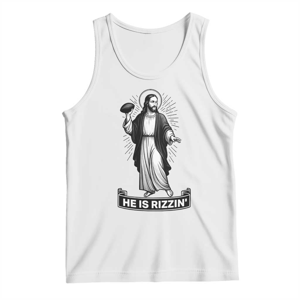 Christian Football Lover Tank Top He Is Rizzin Funny Gift TS12 White Print Your Wear