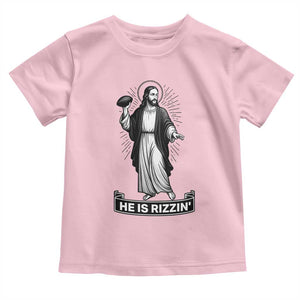 Christian Football Lover Toddler T Shirt He Is Rizzin Funny Gift TS12 Light Pink Print Your Wear