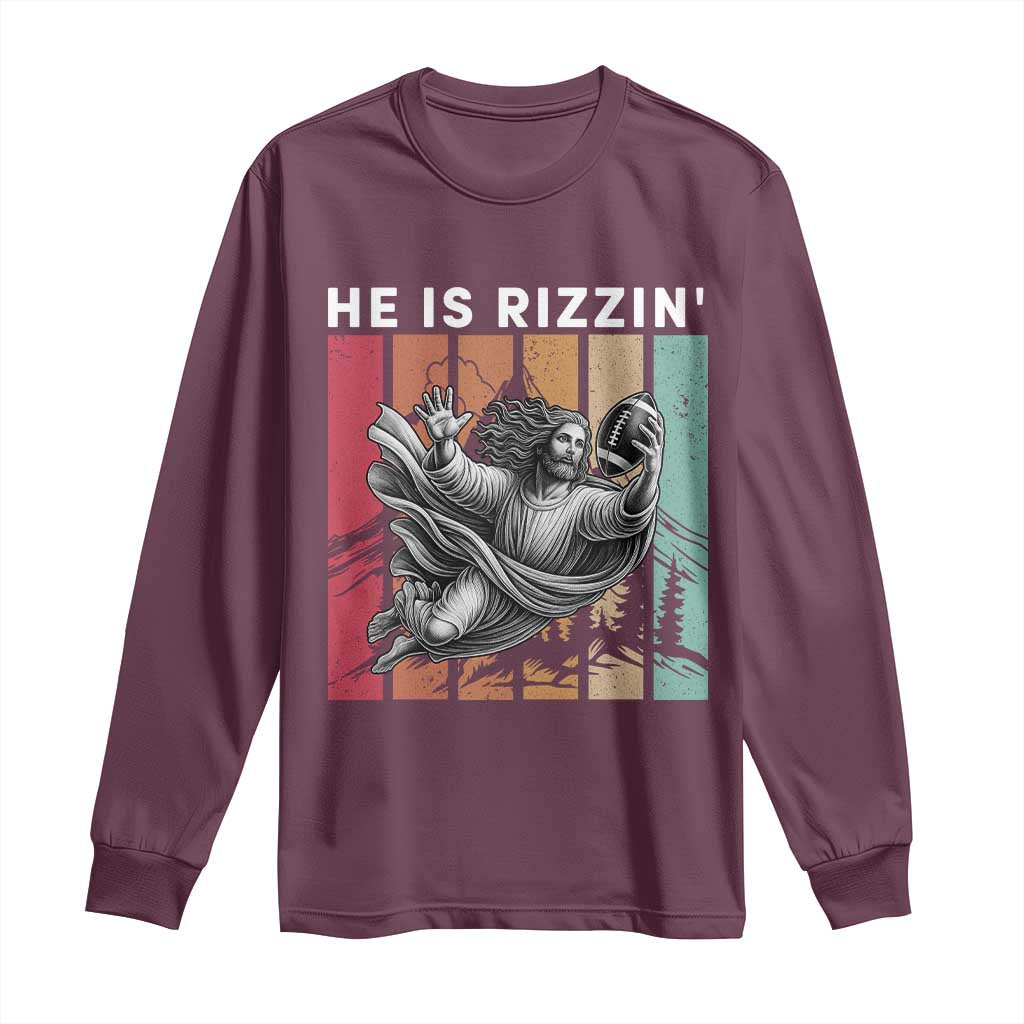 He Is Rizzin Long Sleeve Shirt Funny Christian Football Lover Gift TS12 Maroon Print Your Wear