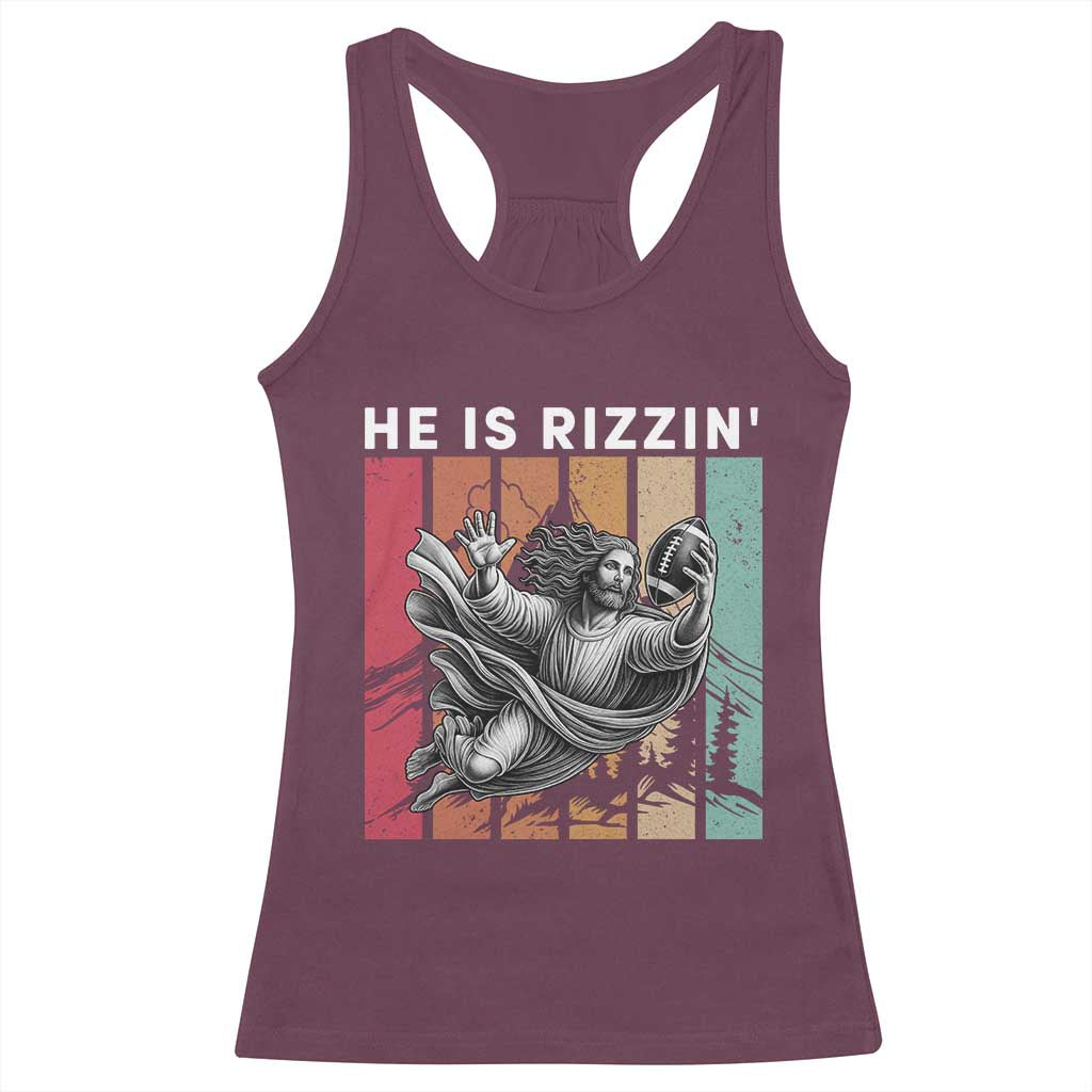 He Is Rizzin Racerback Tank Top Funny Christian Football Lover Gift TS12 Maroon Print Your Wear