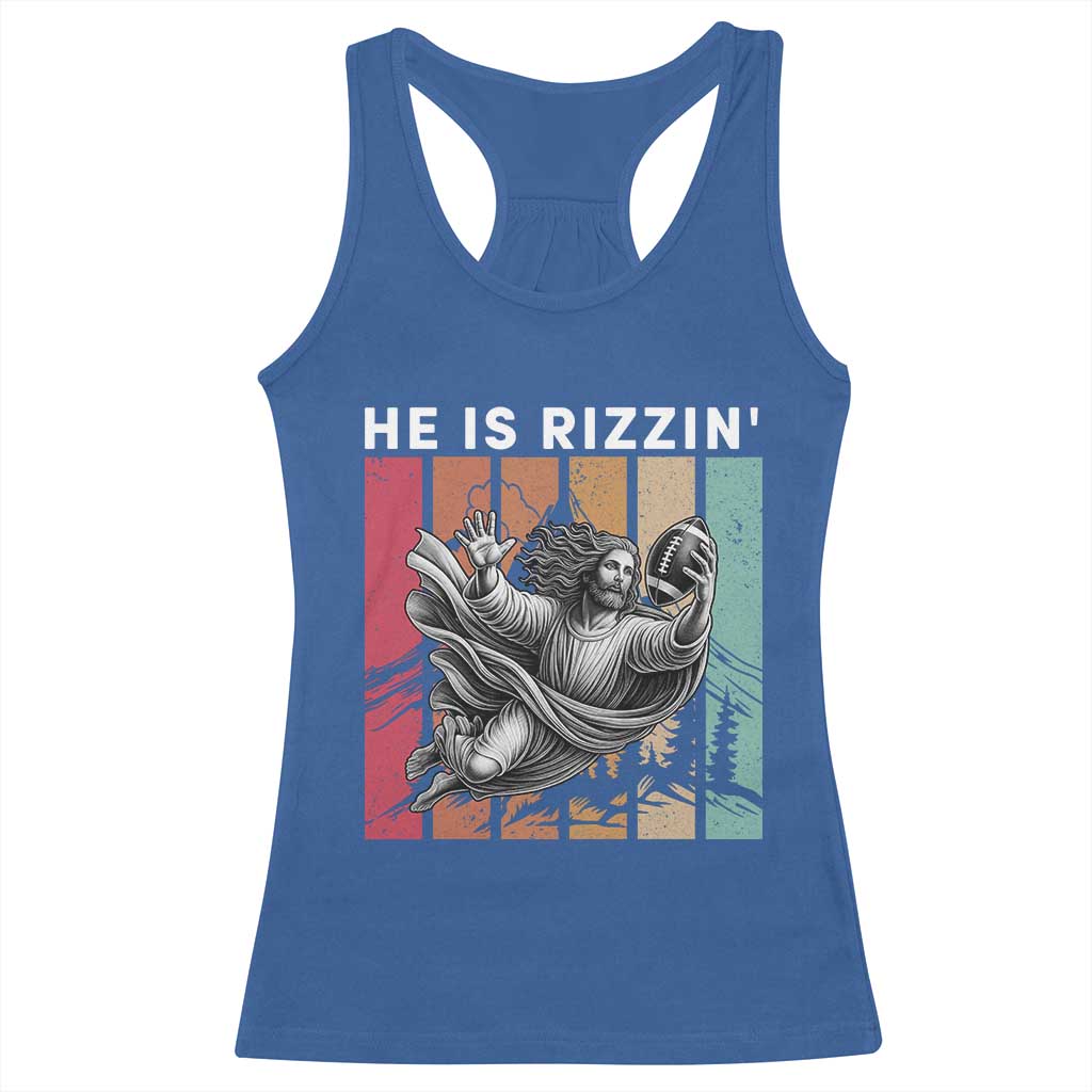 He Is Rizzin Racerback Tank Top Funny Christian Football Lover Gift TS12 Royal Blue Print Your Wear