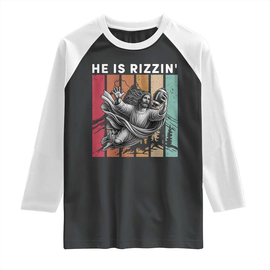 He Is Rizzin Raglan Shirt Funny Christian Football Lover Gift TS12 Black White Print Your Wear