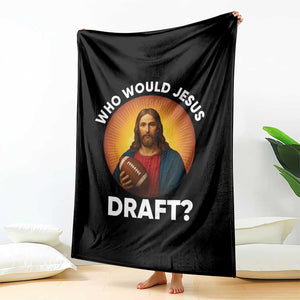 Who Would Jesus Draft Throw Blanket Christian Football Lover TS12 Print Your Wear