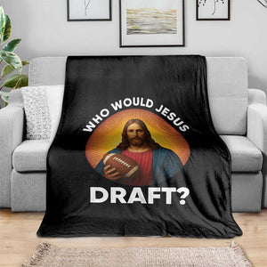 Who Would Jesus Draft Throw Blanket Christian Football Lover TS12 Print Your Wear