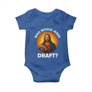 Who Would Jesus Draft Baby Onesie Christian Football Lover TS12 Royal Blue Print Your Wear