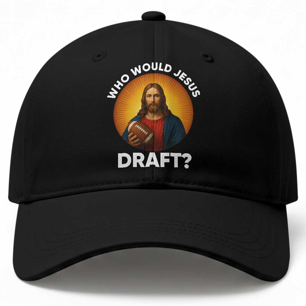 Who Would Jesus Draft Baseball Cap Christian Football Lover TS12 Print Your Wear