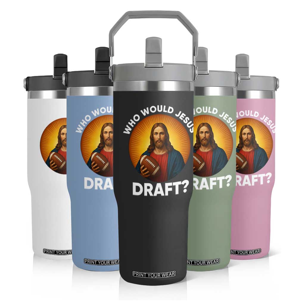 Who Would Jesus Draft Flip Straw Tumbler Christian Football Lover TS12 Print Your Wear