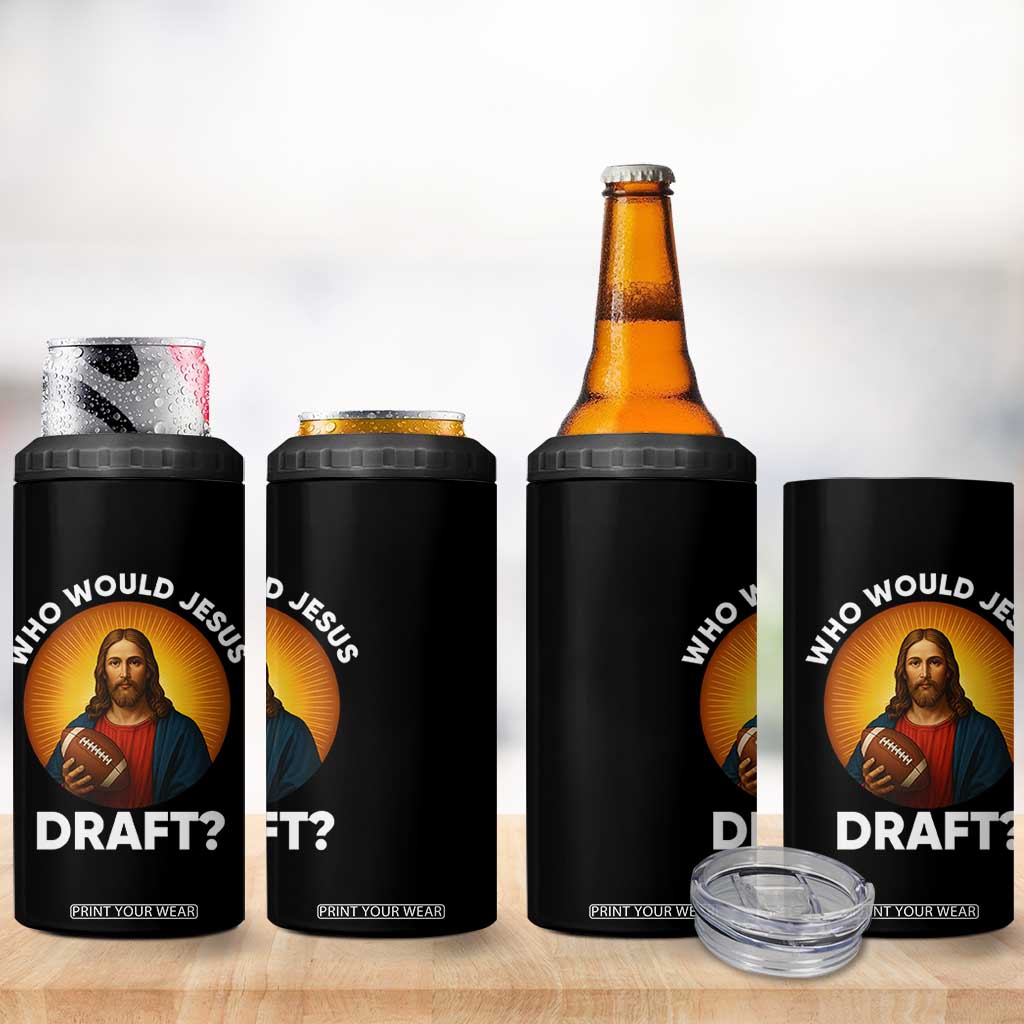 Who Would Jesus Draft 4 in 1 Can Cooler Tumbler Christian Football Lover TS12 Print Your Wear