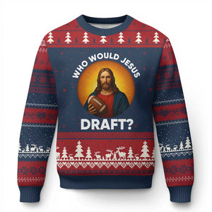 Who Would Jesus Draft Ugly Christmas Sweater Christian Football Lover - Print Your Wear
