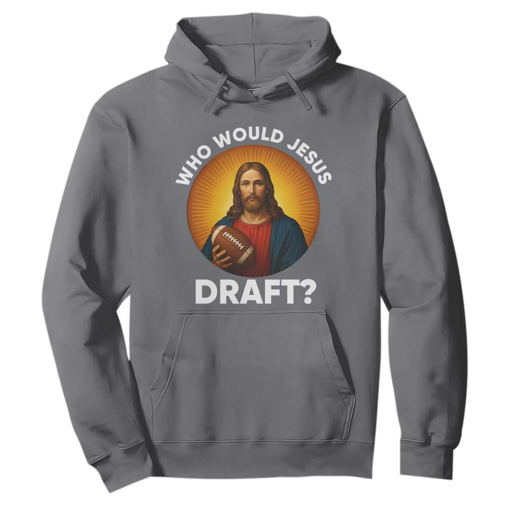Who Would Jesus Draft Hoodie Christian Football Lover TS12 Charcoal Print Your Wear