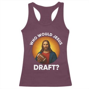 Who Would Jesus Draft Racerback Tank Top Christian Football Lover - Print Your Wear