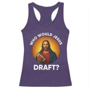 Who Would Jesus Draft Racerback Tank Top Christian Football Lover TS12 Purple Print Your Wear