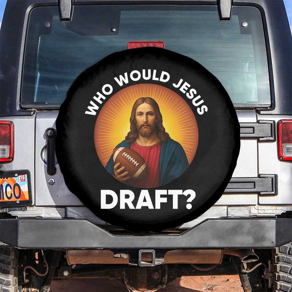 Who Would Jesus Draft Spare Tire Cover Christian Football Lover TS12 No hole Black Print Your Wear