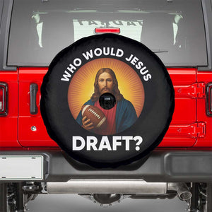 Who Would Jesus Draft Spare Tire Cover Christian Football Lover TS12 Black Print Your Wear