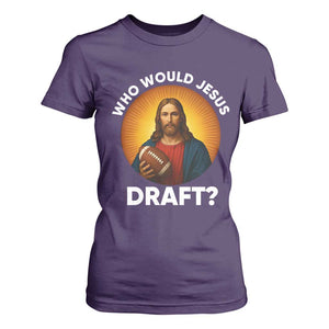 Who Would Jesus Draft T Shirt For Women Christian Football Lover TS12 Purple Print Your Wear