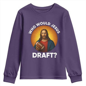 Who Would Jesus Draft Youth Sweatshirt Christian Football Lover TS12 Purple Print Your Wear