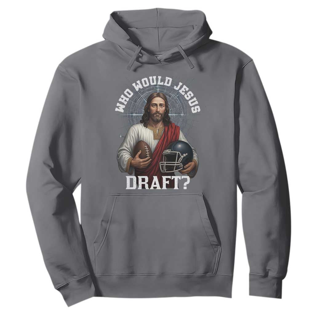 Christian Football Gift Hoodie Who Would Jesus Draft TS12 Charcoal Print Your Wear