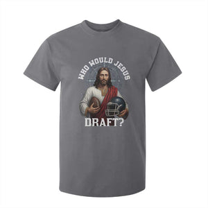 Christian Football Gift T Shirt For Kid Who Would Jesus Draft TS12 Charcoal Print Your Wear