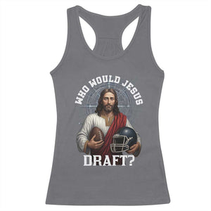 Christian Football Gift Racerback Tank Top Who Would Jesus Draft - Print Your Wear