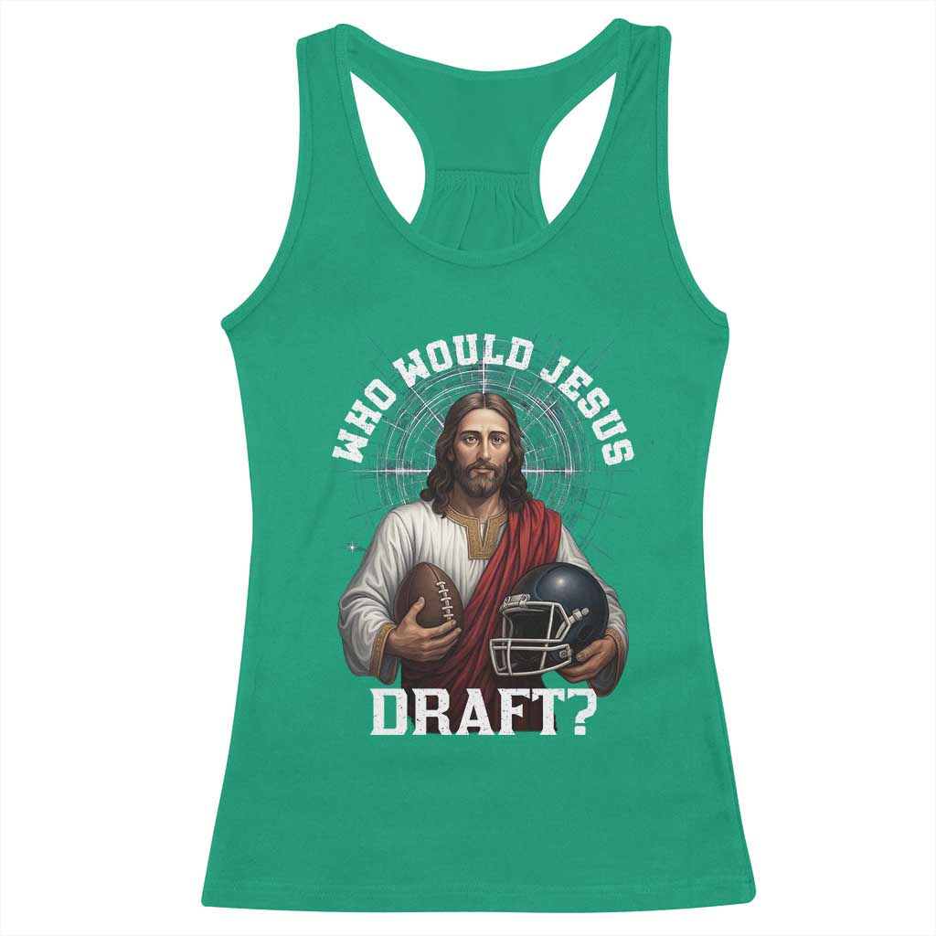 Christian Football Gift Racerback Tank Top Who Would Jesus Draft TS12 Irish Green Print Your Wear