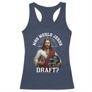 Christian Football Gift Racerback Tank Top Who Would Jesus Draft - Print Your Wear