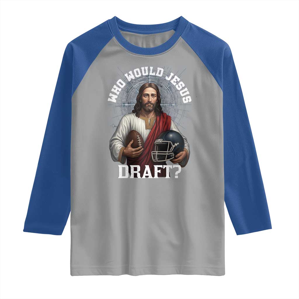 Christian Football Gift Raglan Shirt Who Would Jesus Draft TS12 Sport Gray Royal Print Your Wear