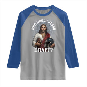 Christian Football Gift Raglan Shirt Who Would Jesus Draft TS12 Sport Gray Royal Print Your Wear