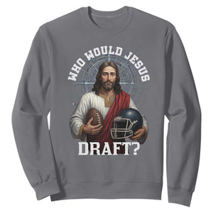 Christian Football Gift Sweatshirt Who Would Jesus Draft - Print Your Wear