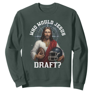 Christian Football Gift Sweatshirt Who Would Jesus Draft - Print Your Wear