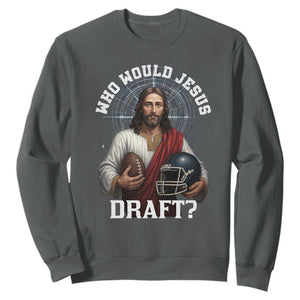 Christian Football Gift Sweatshirt Who Would Jesus Draft - Print Your Wear