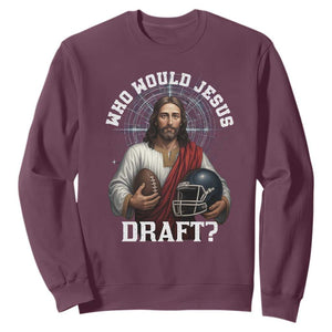 Christian Football Gift Sweatshirt Who Would Jesus Draft - Print Your Wear