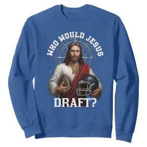 Christian Football Gift Sweatshirt Who Would Jesus Draft - Print Your Wear